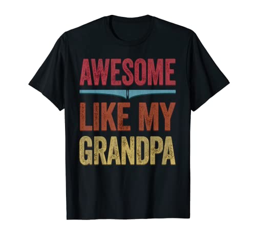 Awesome Like My Grandpa Fun Matching Family Parents Day Gift T-Shirt
