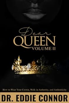 Paperback Dear Queen, Volume II: How to Wear Your Crown, Walk in Authority, and Authenticity Book