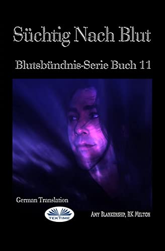 Süchtig Nach Blut: Blutsbündnis-Serie Buch 11 (German Edition)