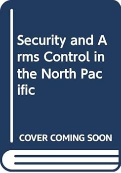 Hardcover Security and Arms Control in the North Pacific Book