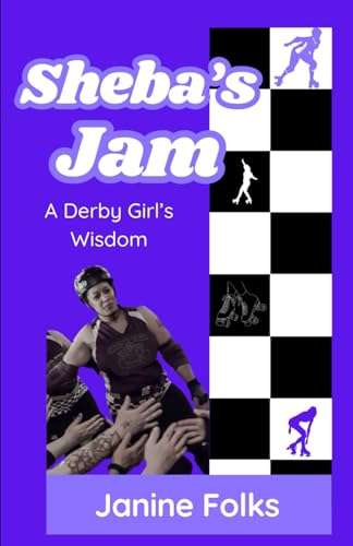 Sheba's Jam: Lessons in Roller Derby and Life