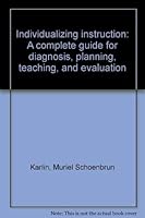 Individualizing instruction: A complete guide for diagnosis, planning, teaching, and evaluation 0134575075 Book Cover