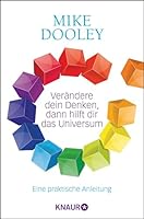Verändere dein Denken, dann hilft dir das Universum: Eine praktische Anleitung 3426874784 Book Cover