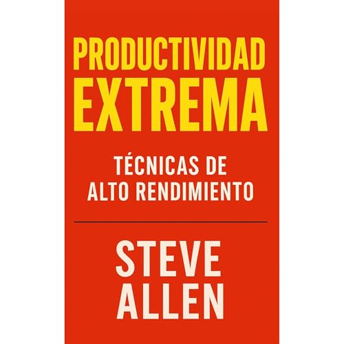Productividad Extrema Audiolibro Por Steve Allen arte de portada