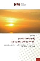 Le territoire de Kouangtchéou Wan 6139515238 Book Cover