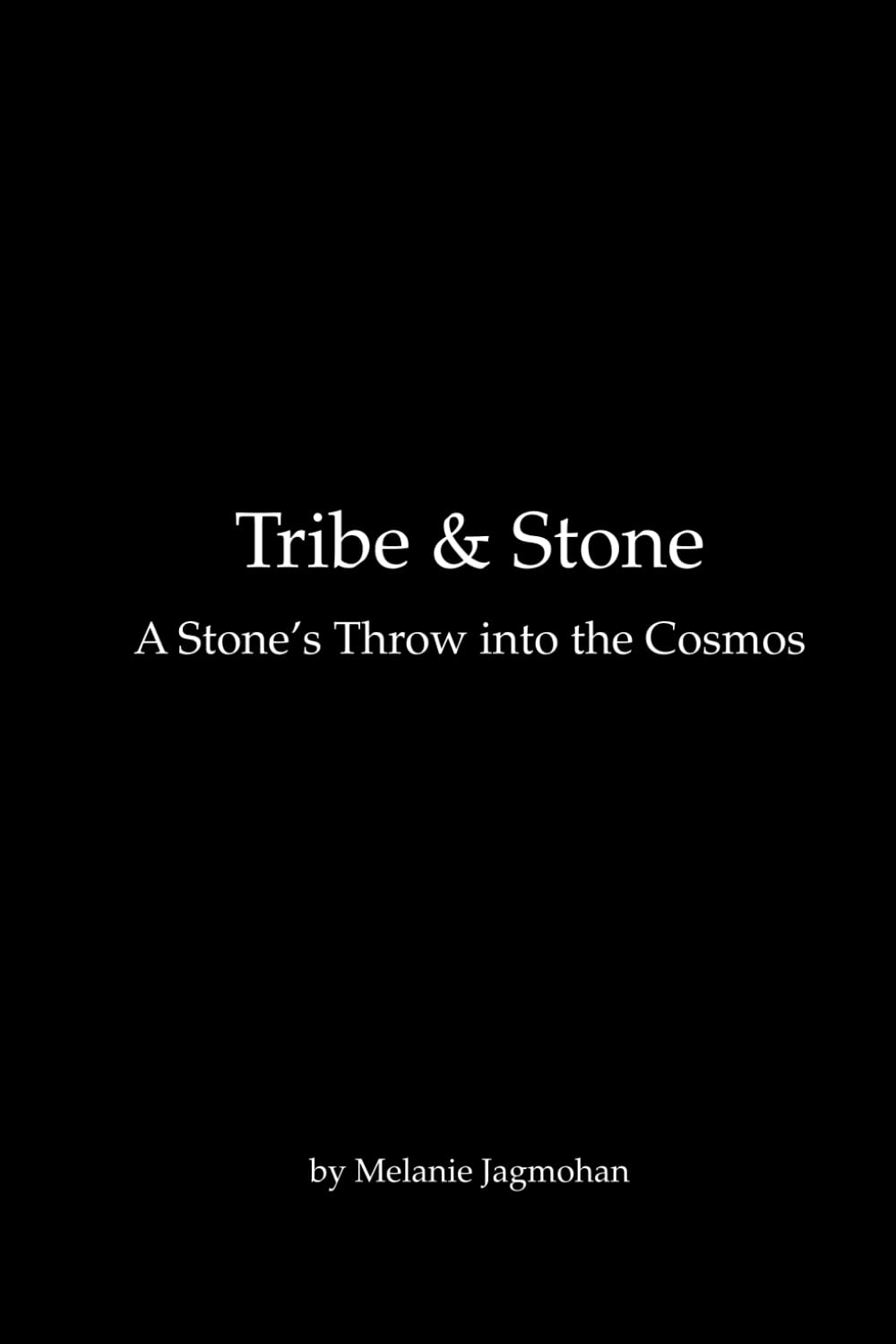 Tribe & Stone: A Stone’s Throw into the Cosmos