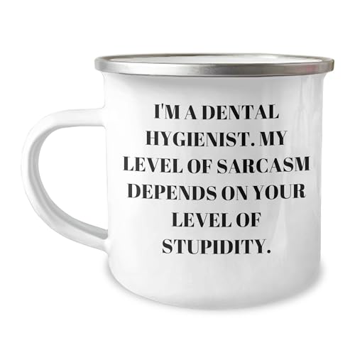 Graduation Gifts for Dental Hygienist Funny Camping Mug I'm A Dental Hygienist My Level Of Sarcasm Depends On Your Level Of Stupidity Gifts from Men to Dental Hygienist