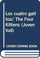 Los cuatro gatitos/ The Four Kittens 8426117929 Book Cover