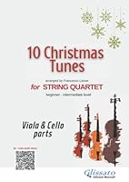 (viola & cello parts) 10 easy Christmas tunes for string quartet: beginner/ intermediate B0BKRZJVLY Book Cover