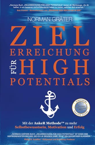 Zielerreichung für High Potentials: Mit der AnkeR™ Methode zu mehr Selbstbewusstsein, Motivation & Erfolg