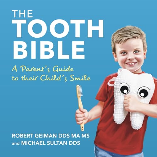 The Tooth Bible: A Parent’s Guide to their Child’s Smile - image 1
