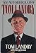 Tom Landry: An Autobiography