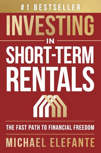 Investing In Short-Term Rentals: The Fast Path To Financial Freedom (English Edition)