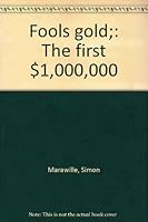 Fool's Gold: The First $1,000,000 0684137763 Book Cover