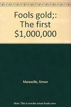 Hardcover Fools gold;: The first $1,000,000 Book