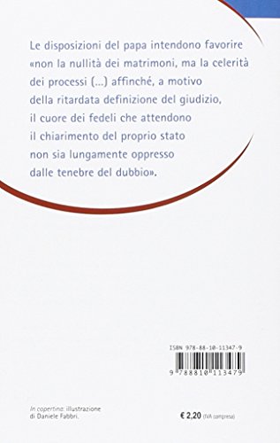 La Riforma del processo canonico per le cause di dichiarazione di nullità del matrimonio. Motu proprio. Mitis Iudex Dominus Iesus e Mitis et misericors Iesus