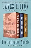 So Well Remembered, Random Harvest, and We Are Not Alone: Collected Novels