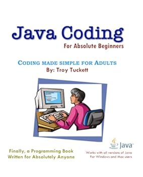 Java Coding for Absolute Beginners: Coding Made Simple For Adults