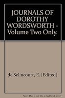 JOURNALS OF DOROTHY WORDSWORTH - Volume Two Only. B001W8SGXW Book Cover