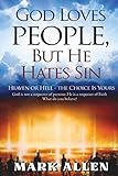 God Loves People, but He Hates Sin