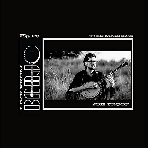 Episode 29 - Joe Troop - This Machine