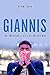 Giannis: The Improbable Rise of an NBA MVP