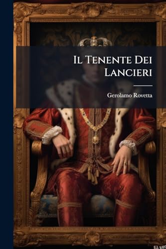 Il Tenente Dei Lancieri: Romanzo (Italian Edition)