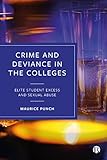 Crime and Deviance in the Colleges: Elite Student Excess and Sexual Abuse