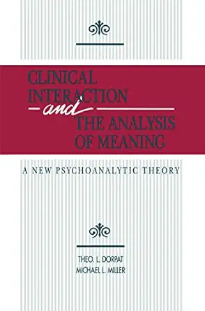 Clinical Interaction and the Analysis of Meaning: A New Psychoanalytic Theory book cover