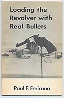Loading the revolver with real bullets: Poems 0915016168 Book Cover