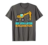See You Later Excavator Shirt | Toddler Boy Kids T-Shirt