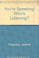 You're Speaking! Who's Listening? 0023369914 Book Cover