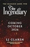 The Incendiary: A passionate and thrilling fantasy romance (The Selvaren Book 2)