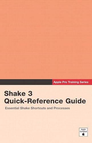 Apple Pro Training Series: Shake 3 Quick-reference Guide