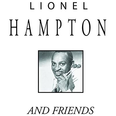 Lionel Hampton And Friends