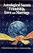 Astrological Secrets of Friendship, Love and Marriage