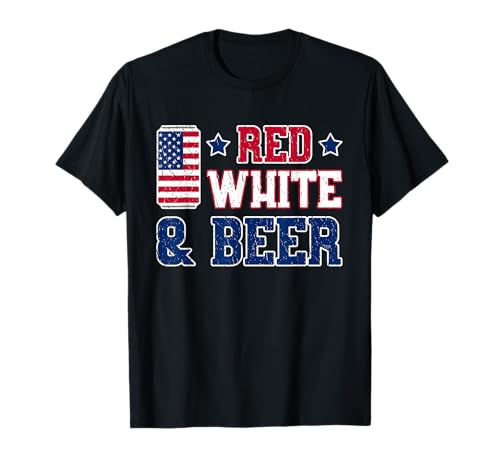 Red White and Beer Shirt - USA 4th of July Drinking Gift T-Shirt