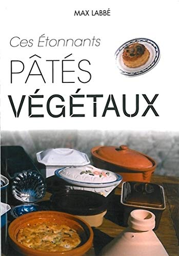 Télécharger Ces étonnants pâtés végétaux Livre PDF Gratuit