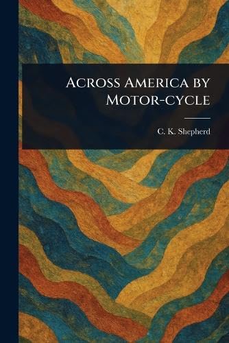 Across America by Motor-cycle