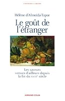 Le Gout de L'Etranger: Les Saveurs Venues D'Ailleurs Depuis La Fin Du Xviiie Siecle 2200267649 Book Cover