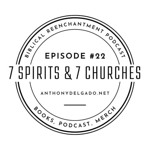 #22 7 Spirits of 7 Churches (Revelation 1-2)