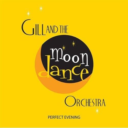 Perfect Evening [Audio CD] Gill & the Moondance Orchestra