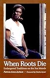 When Roots Die: Endangered Traditions on the Sea Islands (Brown Thrasher Books)