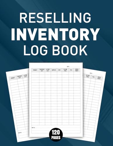 Reselling Inventory Log Book: Simple Record for your Resale Business, Track Sales, Manage Costs, Increase Profit Margins