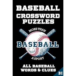 Baseball Crossword Puzzles: PLAYERS, TEAMS, LEAGUES, LEGENDS. Sports Art Interior. Easy to Hard Words. ALL AGES Fan Activity. Paperback – September 24, 2021
