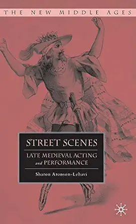 Street Scenes: Late Medieval Acting and Performance 2011th Edition book cover