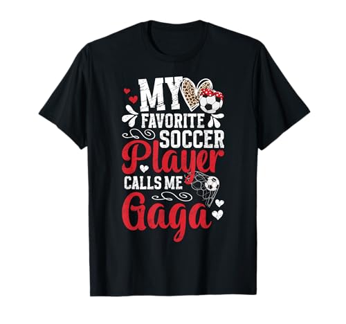 My Favorite Soccer Player Gaga Soccer Gaga Grandma T-Shirt