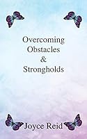 Overcoming Obstacles & Strongholds 1498413692 Book Cover