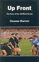 Up Front - The Story of the All Black Scrum 0434980773 Book Cover