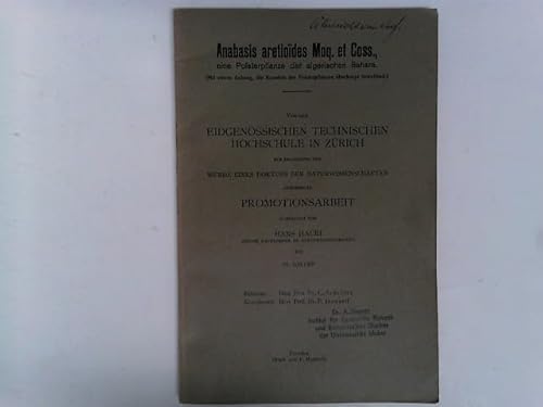Anabasis aretioides Moq. et Coss., eine Polsterpflanze der algerischen Sahara. (Mit einem Anhang, die Kenntnis der Polsterpflanzen überhaupt betreffeend). Promotiosarbeit.